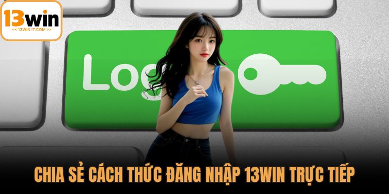 Đăng nhập 13WIN