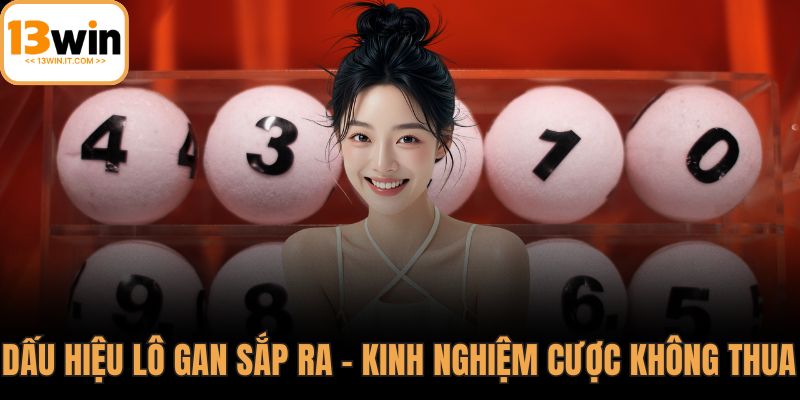 Dấu hiệu lô gan sắp ra