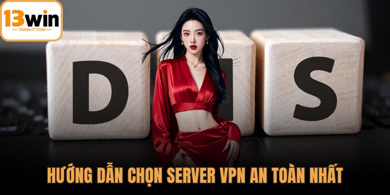 Cách vào 13WIN khi bị chặn