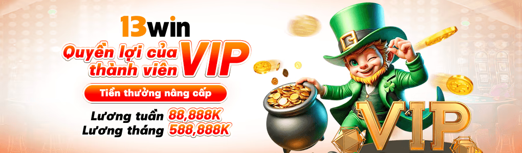 quyền lợi vip tại 13win